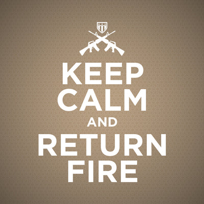 Keep Calm and Return Fire